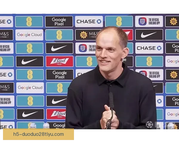 特拉福德谈图赫尔阵容起伏英军